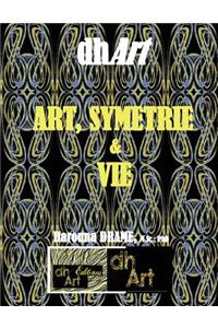 Art, Symetrie & Vie
