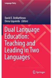 Dual Language Education: Teaching and Leading in Two Languages