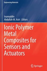 Ionic Polymer Metal Composites for Sensors and Actuators