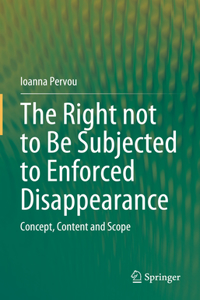 The Right not to Be Subjected to Enforced Disappearance