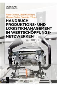 Handbuch Produktions- Und Logistikmanagement in Wertschöpfungsnetzwerken