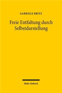 Freie Entfaltung durch Selbstdarstellung