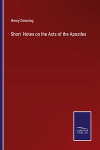 Short Notes on the Acts of the Apostles
