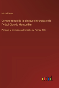 Compte-rendu de la clinique chirurgicale de l'Hôtel-Dieu de Montpellier