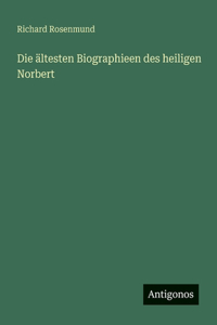Die ältesten Biographieen des heiligen Norbert