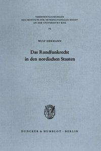 Das Rundfunkrecht in Den Nordischen Staaten - Danemark, Finnland, Island, Norwegen, Schweden - Analyse Und Dokumentation