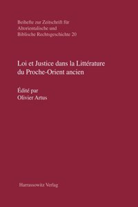 Loi Et Justice Dans La Litterature Du Proche-Orient Ancien