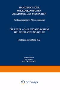 Die Leber, Gallengangsysteme, Gallenblase Und Galle