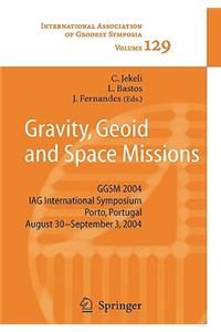 Gravity, Geoid and Space Missions