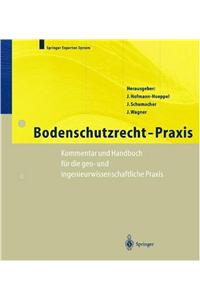 Bodenschutzrecht - Praxis: Kommentar Und Handbuch Fa1/4r Die Geo- Und Ingenieurwissenschaftliche Praxis