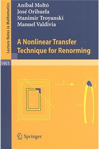 Nonlinear Transfer Technique for Renorming
