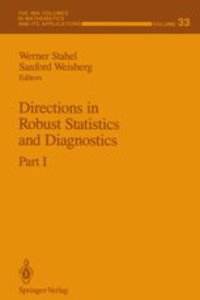 Directions in Robust Statistics and Diagnostics: Pt. 1 (The IMA Volumes in Mathematics and its Applications)