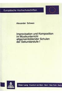 Improvisation Und Komposition Im Musikunterricht Allgemeinbildender Schulen Der Sekundarstufe I