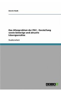 Das Altenproblem der PKV - Darstellung sowie bisherige und aktuelle Lösungsansätze