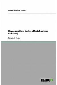 How operations design affects business efficiency