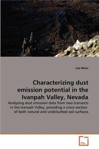 Characterizing dust emission potential in the Ivanpah Valley, Nevada