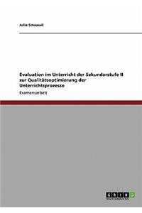 Evaluation im Unterricht der Sekundarstufe II zur Qualitätsoptimierung der Unterrichtsprozesse