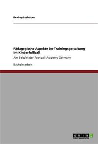 Pädagogische Aspekte der Trainingsgestaltung im Kinderfußball