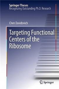 Targeting Functional Centers of the Ribosome