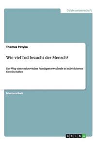 Wie viel Tod braucht der Mensch?
