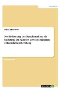 Die Bedeutung des Benchmarking als Werkzeug im Rahmen der strategischen Unternehmensberatung
