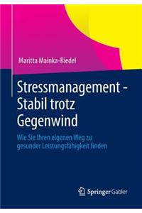 Stressmanagement - Stabil Trotz Gegenwind