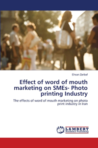 Effect of word of mouth marketing on SMEs- Photo printing Industry