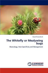 The Whitefly or Mealywing bugs