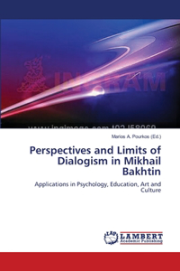Perspectives and Limits of Dialogism in Mikhail Bakhtin