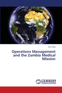 Operations Management and the Zambia Medical Mission