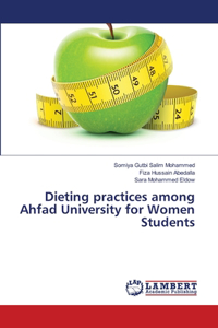 Dieting practices among Ahfad University for Women Students