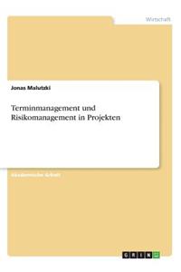 Terminmanagement und Risikomanagement in Projekten