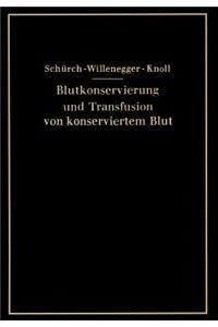 Blutkonservierung Und Transfusion Von Konserviertem Blut