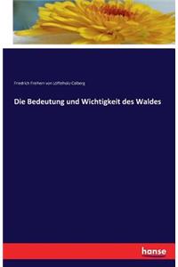 Die Bedeutung und Wichtigkeit des Waldes