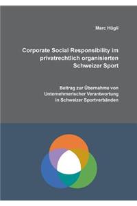 Corporate Social Responsibility im privatrechtlich organisierten Schweizer Sport