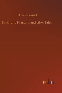 Smith and Pharaohs and other Tales