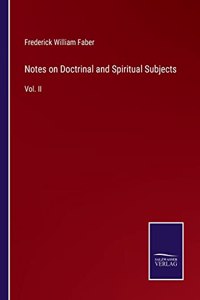 Notes on Doctrinal and Spiritual Subjects