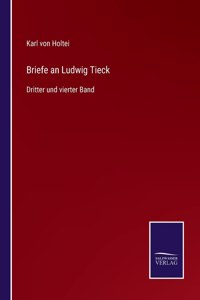 Briefe an Ludwig Tieck