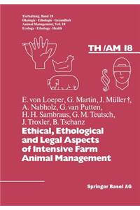 Ethical, Ethological and Legal Aspects of Intensive Farm Animal Management