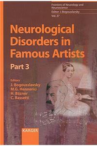 Neurological Disorders in Famous Artists: Part 3