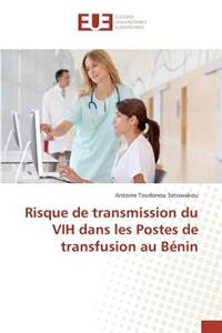 Risque de Transmission Du Vih Dans Les Postes de Transfusion Au Bénin