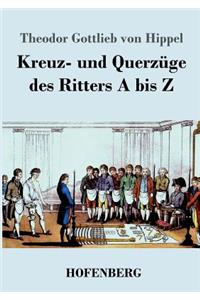 Kreuz- und Querzüge des Ritters A bis Z