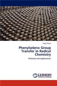 Phenylseleno Group Transfer in Radical Chemistry
