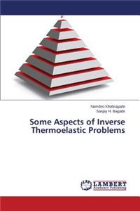 Some Aspects of Inverse Thermoelastic Problems