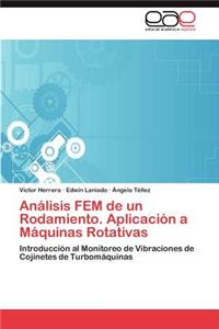 Analisis Fem de Un Rodamiento. Aplicacion a Maquinas Rotativas