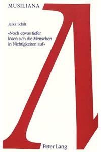 «Noch Etwas Tiefer Loesen Sich Die Menschen in Nichtigkeiten Auf»