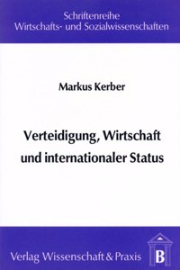 Verteidigung, Wirtschaft Und Internationaler Status