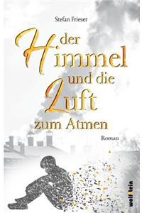 Himmel und die Luft zum Atmen