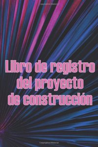 Libro de registro del proyecto de construcción