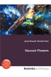 Vacuum Flowers